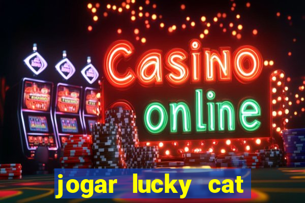 jogar lucky cat modo demo